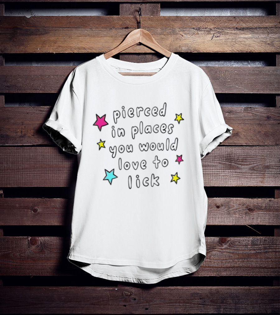 Pierced In Places You Would Love To Lick Colorful Stars T-Shirt