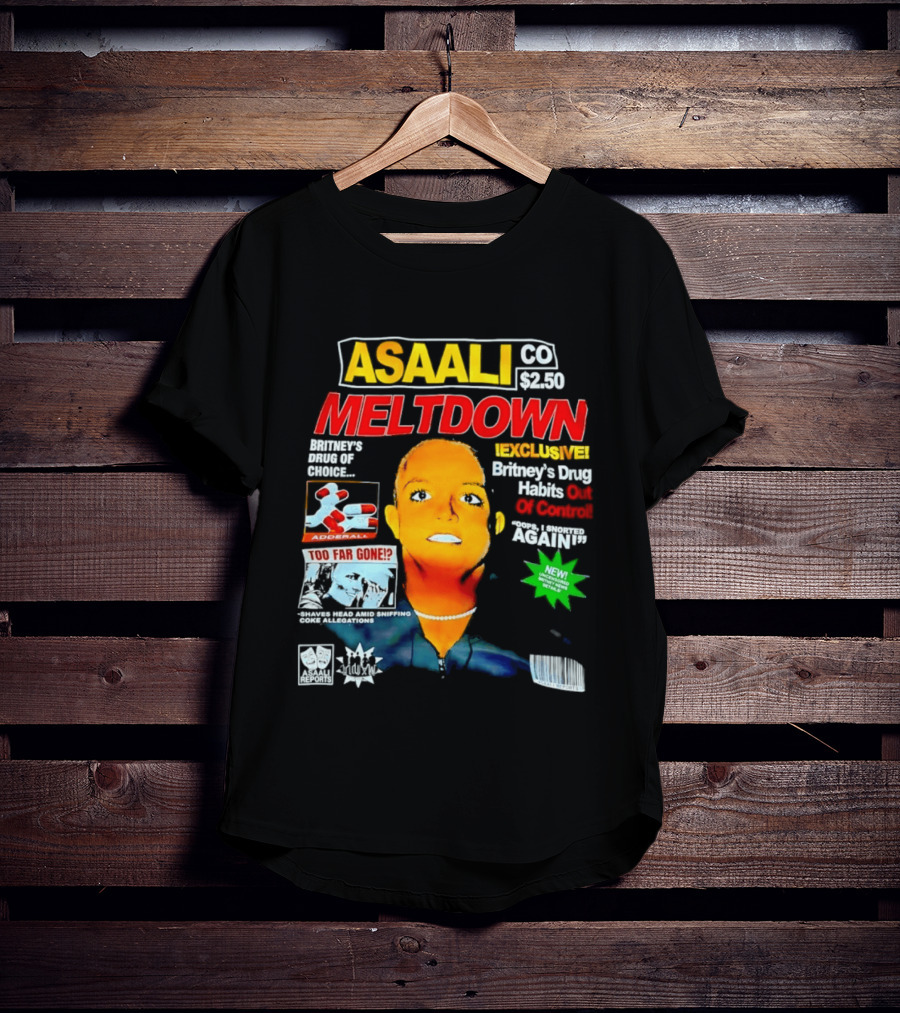 Asaali Co Meltdown Exclusive Britney's Drug Habit Out Of Control 72 Hour Sale T-Shirt