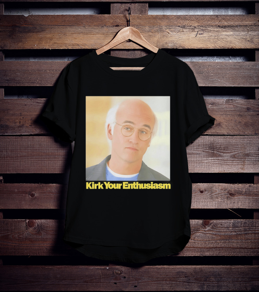 Kirk Your Enthusiasm Larry David Meme T-Shirt