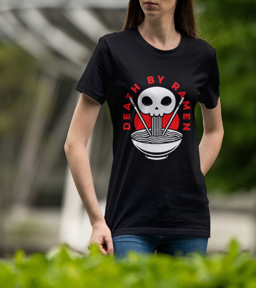 Death By Ramen Skull And Chopsticks Japanese Food Noodles Bowl T-Shirt
