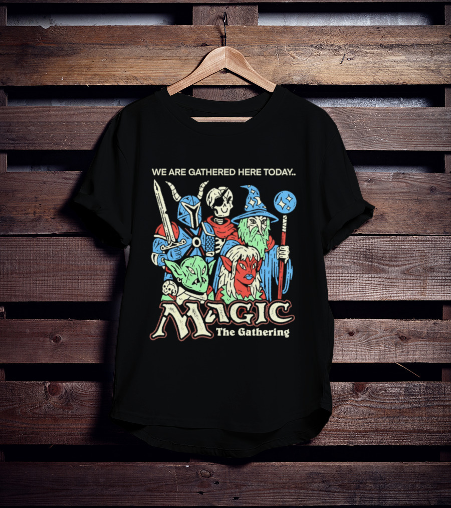 We Are Gathered Here Today Magic The Gathering Fantasy Characters T-Shirt