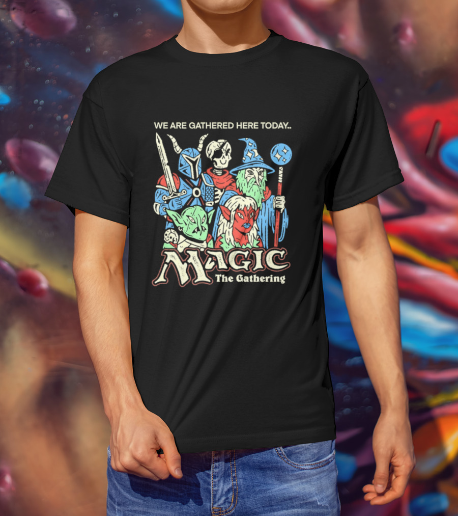We Are Gathered Here Today Magic The Gathering Fantasy Characters T-Shirt