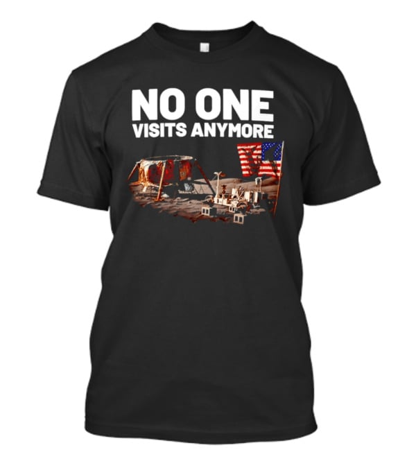 No One Visits Anymore Moon Landing Lunar Rover USA Flag T-Shirt