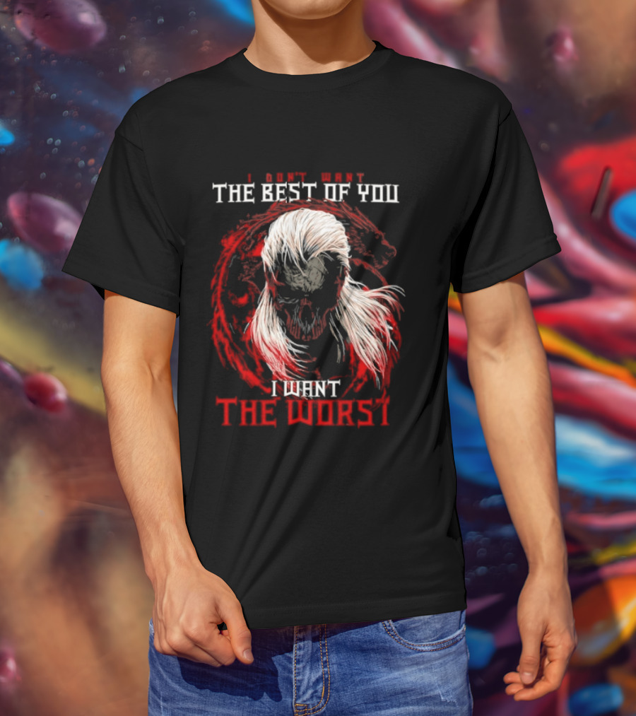 I Don't Want The Best Of You I Want The Worst White Hair Skull Over Red Wolf T-Shirt