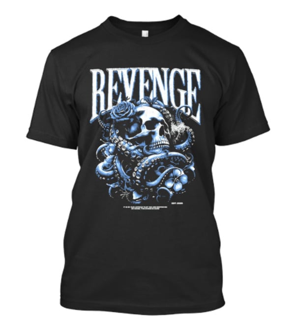 Revenge Skull And Octopus Our Actions That We Are Destroyed Or Saved T-Shirt