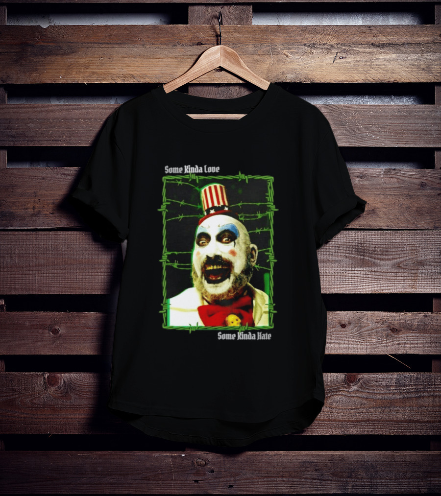 Some Kinda Love Some Kinda Hate Captain Spaulding Clown Barbed Wire Frame T-Shirt