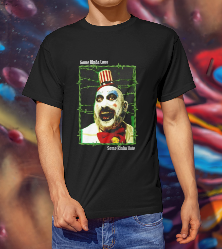 Some Kinda Love Some Kinda Hate Captain Spaulding Clown Barbed Wire Frame T-Shirt