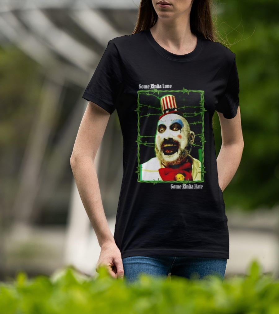 Some Kinda Love Some Kinda Hate Captain Spaulding Clown Barbed Wire Frame T-Shirt