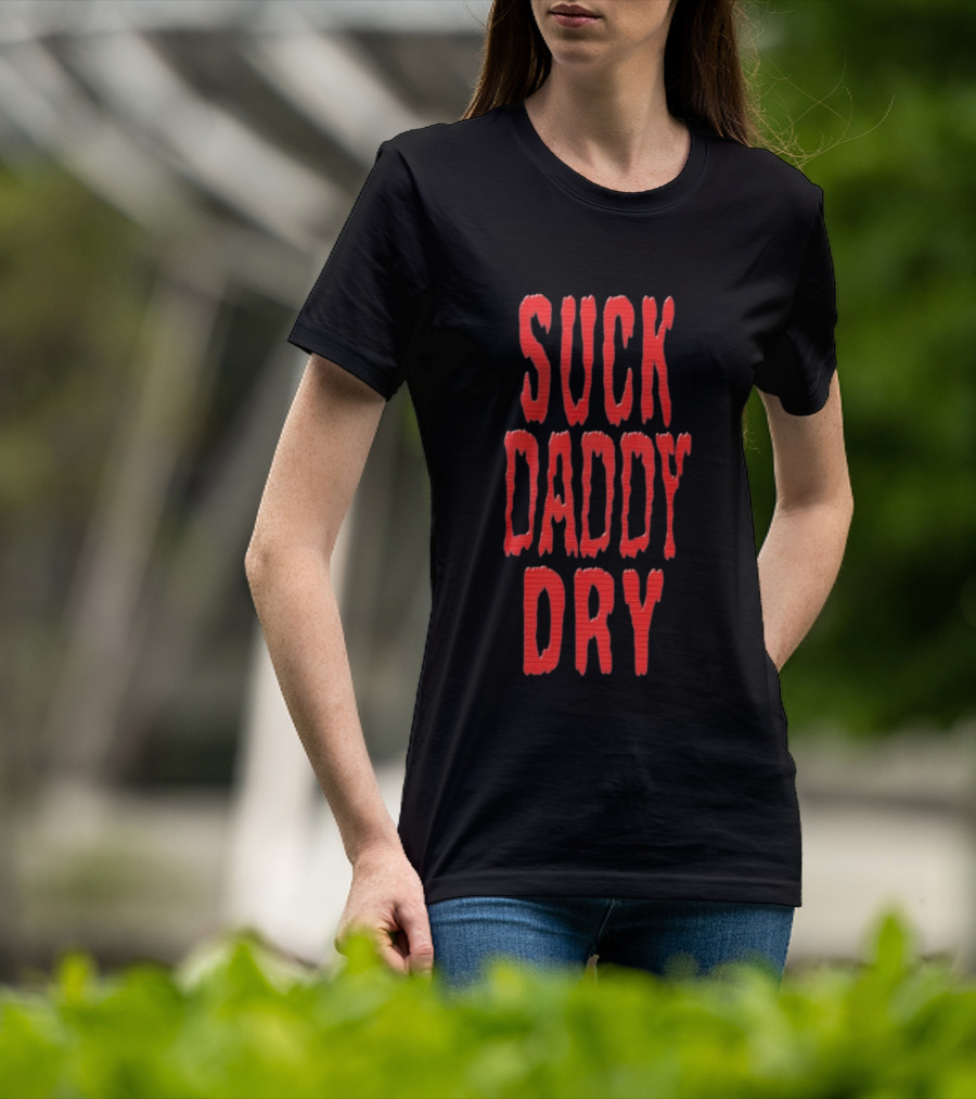 Suck Daddy Dry Text Bold Red T-Shirt