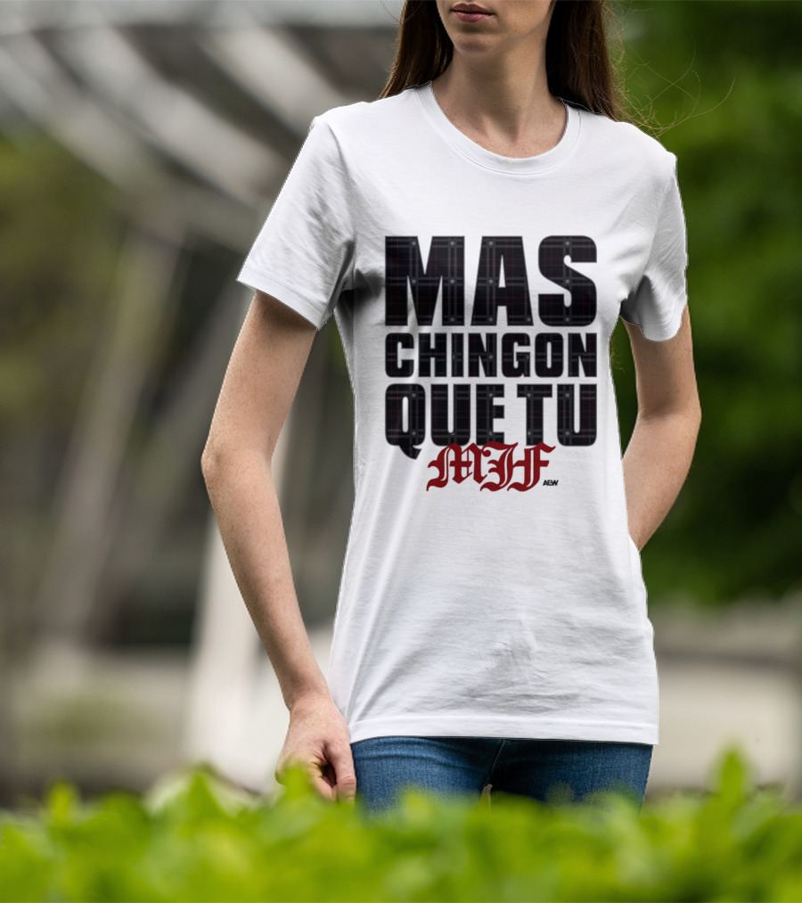MJF 2026 Mas Chingon Que Tu T-Shirt