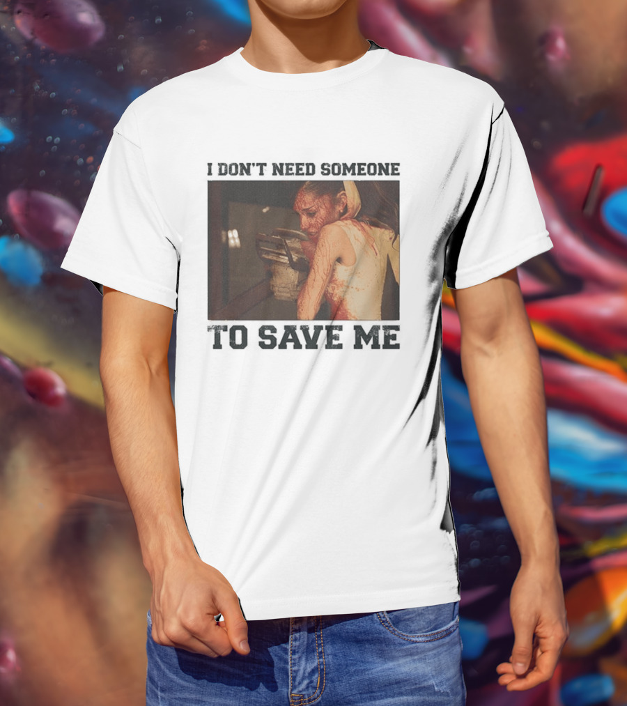 Ariana Grande I Don't Need Someone To Save Me White T-Shirt