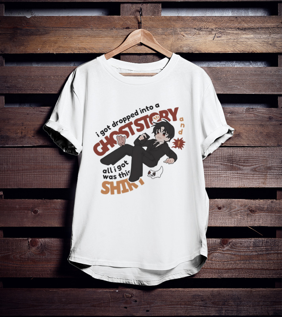 I Got Dropped Into A Ghost Story And All I Got Was This Anime T-Shirt