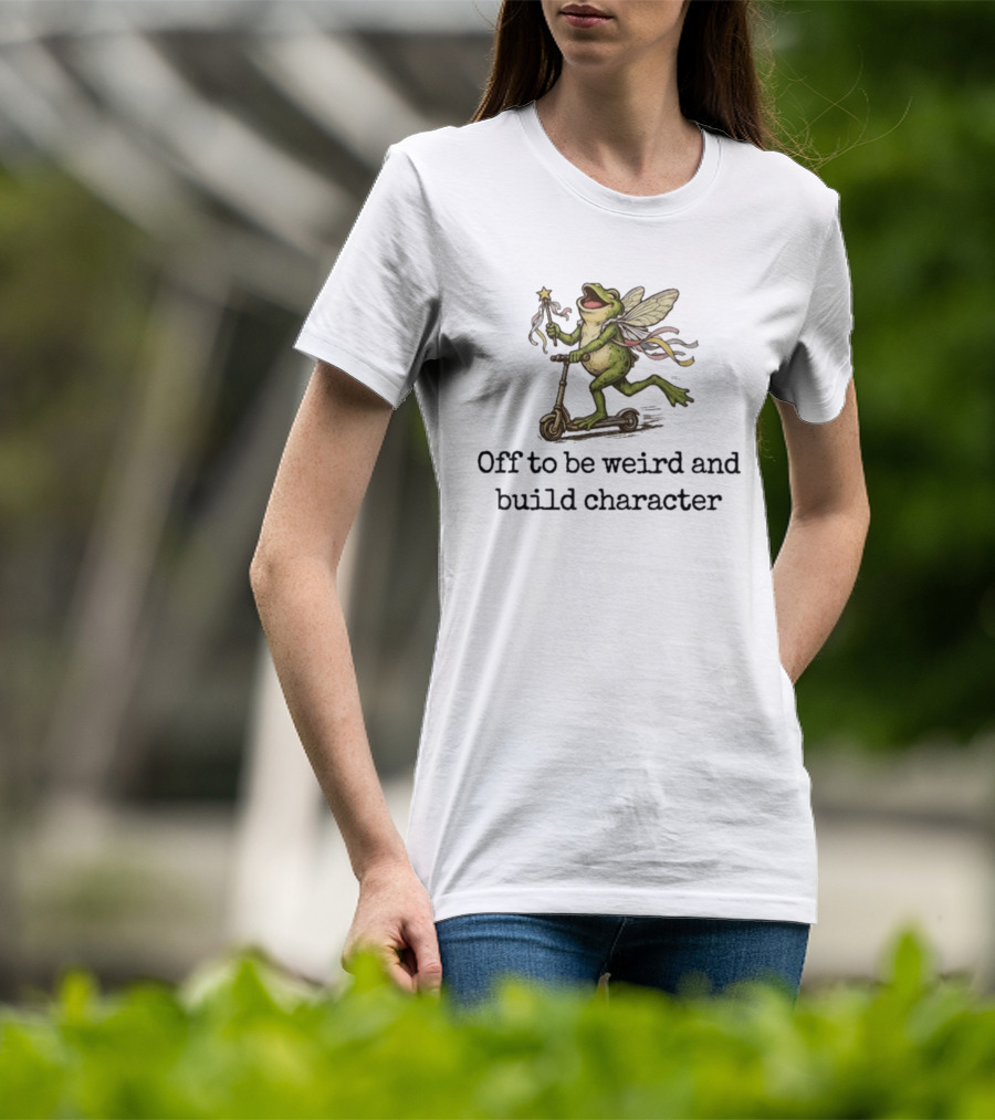 Off To Be Weird And Build Character Fairy Frog On Scooter T-Shirt