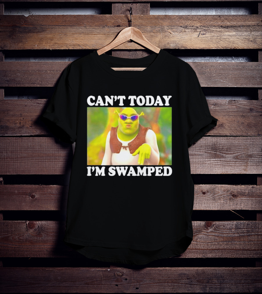 Can't Today I'm Swamped Shrek Sunglasses Meme T-Shirt