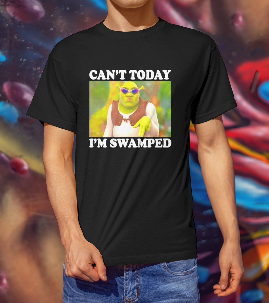 Can't Today I'm Swamped Shrek Sunglasses Meme T-Shirt