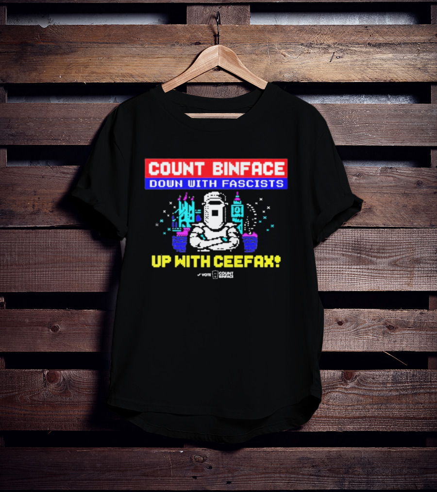 Count Binface Down With Fascists Up With Ceefax T-Shirt