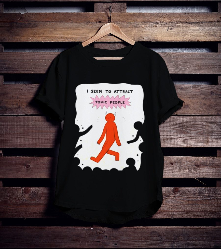 I Seem To Attract Toxic People Red Figure Surrounded By Dark Figures T-Shirt