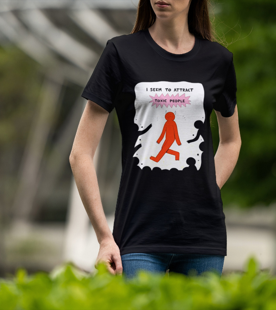 I Seem To Attract Toxic People Red Figure Surrounded By Dark Figures T-Shirt
