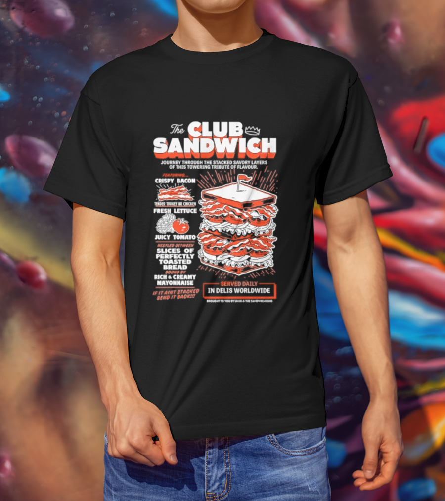 The Club Sandwich Adventure With Crispy And Fresh Ingredients Served Daily T-Shirt