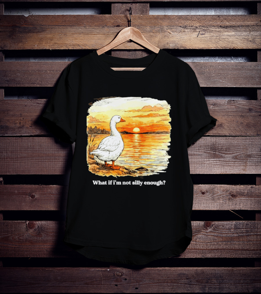 What If I'm Not Silly Enough Goose Sunset Scene Landscape T-Shirt