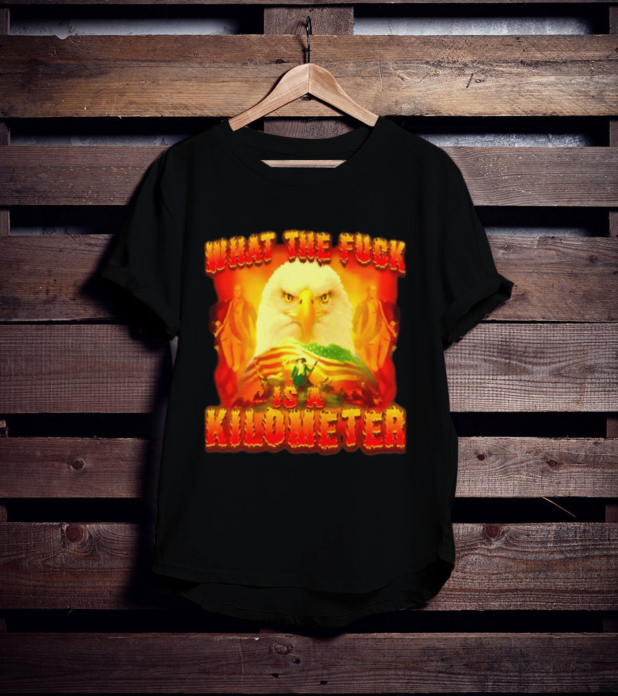 What The Fuck Is A Kilometer American Eagle Patriotic Scene T-Shirt