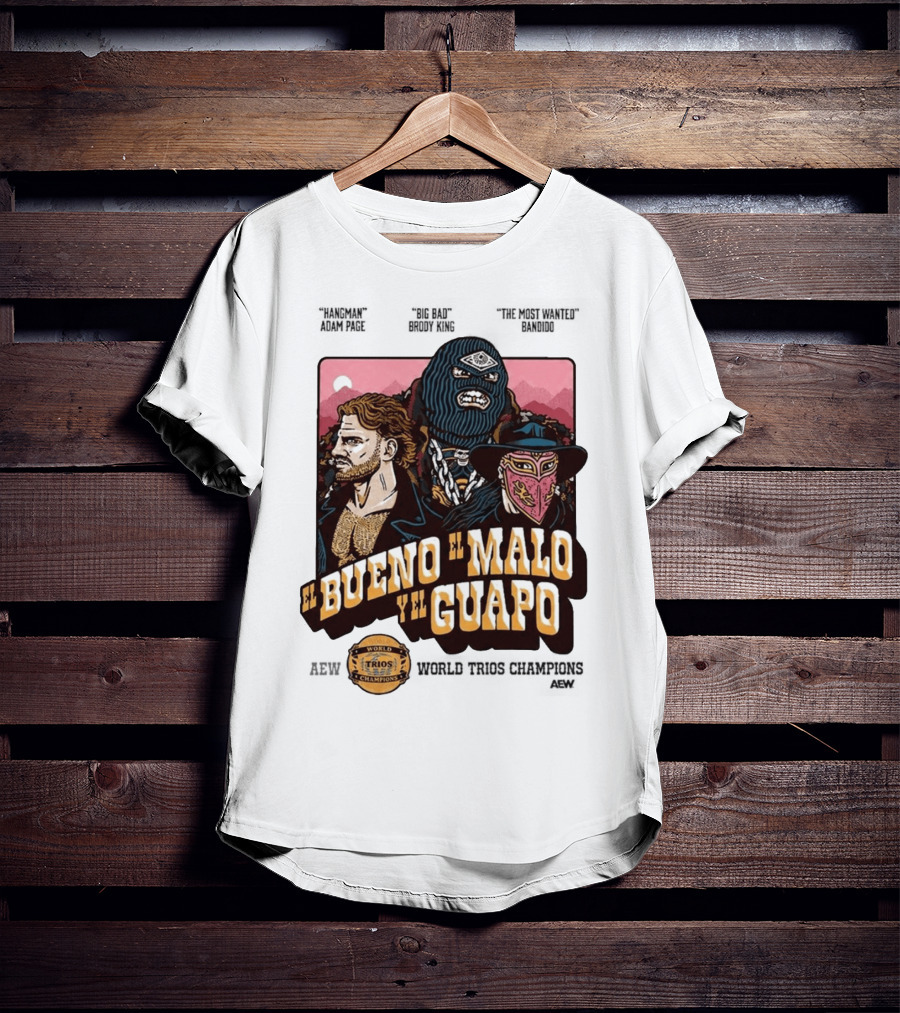 AEW El Bueno El Malo Y El Guapo World Trios Champions T-Shirt
