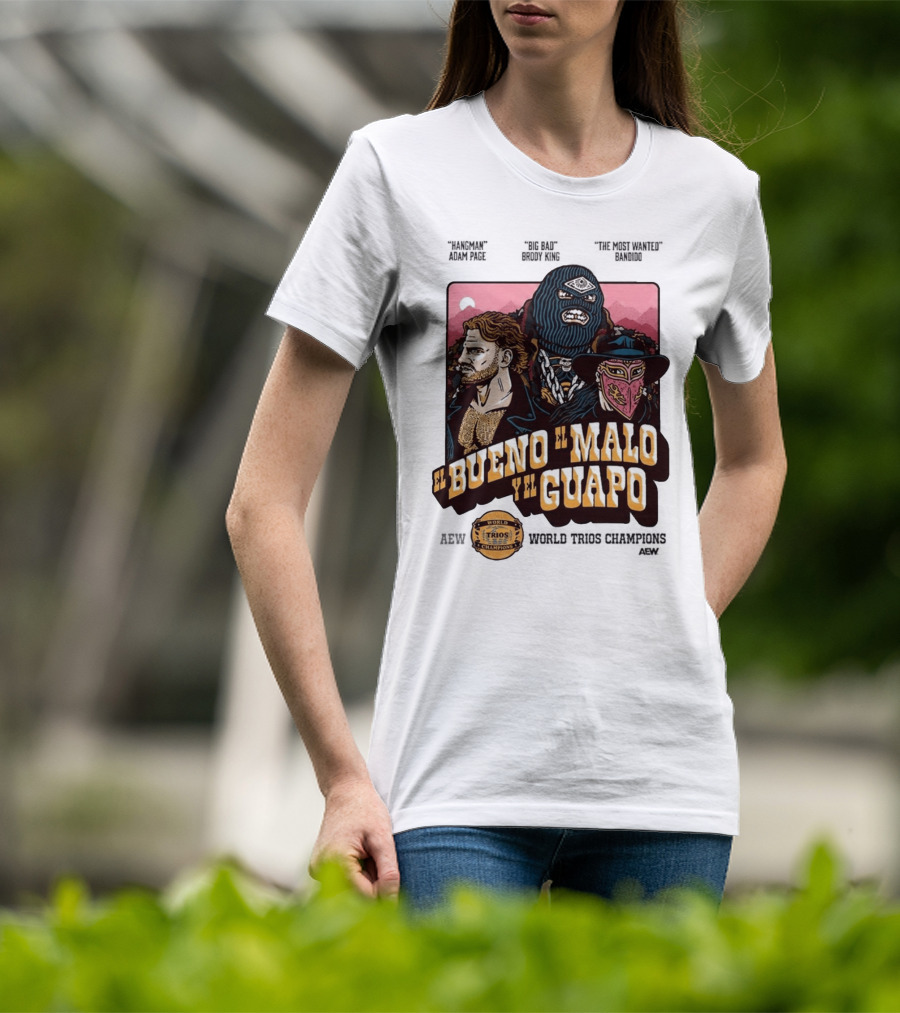 AEW El Bueno El Malo Y El Guapo World Trios Champions T-Shirt
