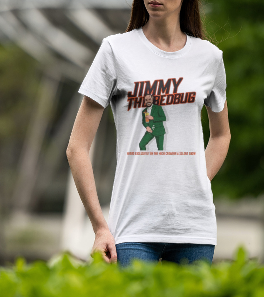 Jimmy The Bedbug Hoch Crowder Solana Show Exclusive T-Shirt