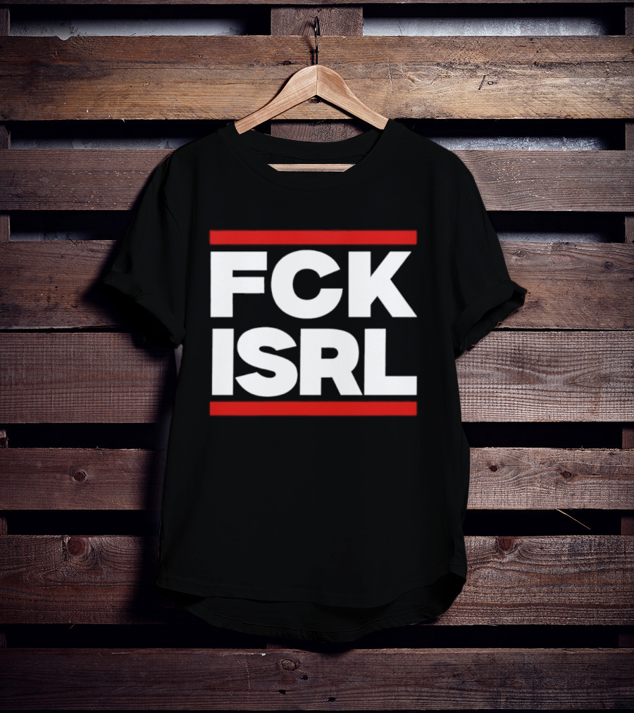 FCK ISRL Protest Activism Political Statement Controversial Message T-Shirt