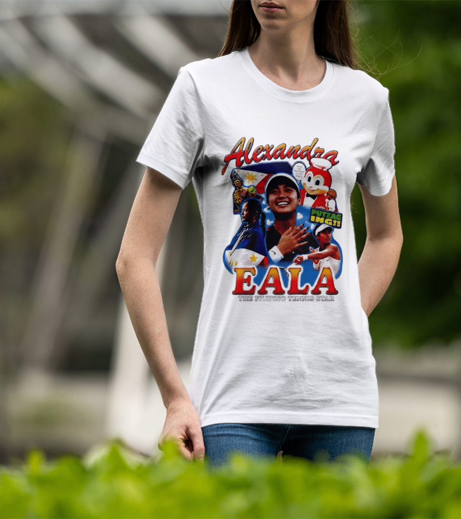 Alexandra Eala From The Philippines To The World Filipino Tennis Star Putzaging Putzag Ing T-Shirt