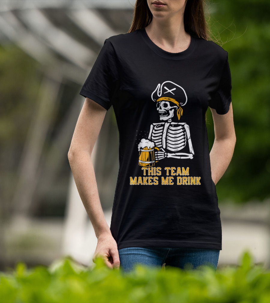 Pittsburgh Pirates Skeleton With Beer This Team Makes Me Drink T-Shirt