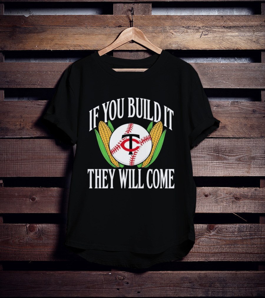 Twins If You Build It They Will Come Baseball Cornfield T-Shirt
