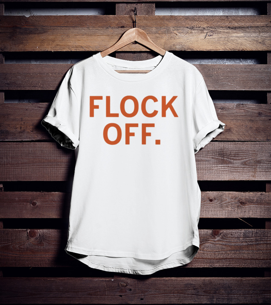 Flock Off Flock CEO T-Shirt