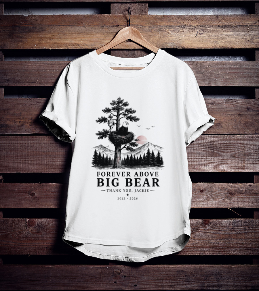 Forever Above Big Bear Thank You Jackie 2012 2026 T-Shirt