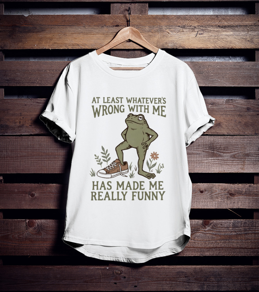 At Least Whatever's Wrong With Me Has Made Me Really Funny Frog With Sneaker And Flowers T-Shirt