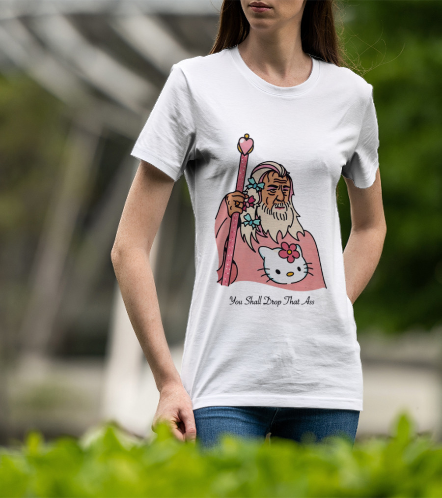 Gandalf You Shall Drop That Ass Hello Kitty Magic Staff T-Shirt