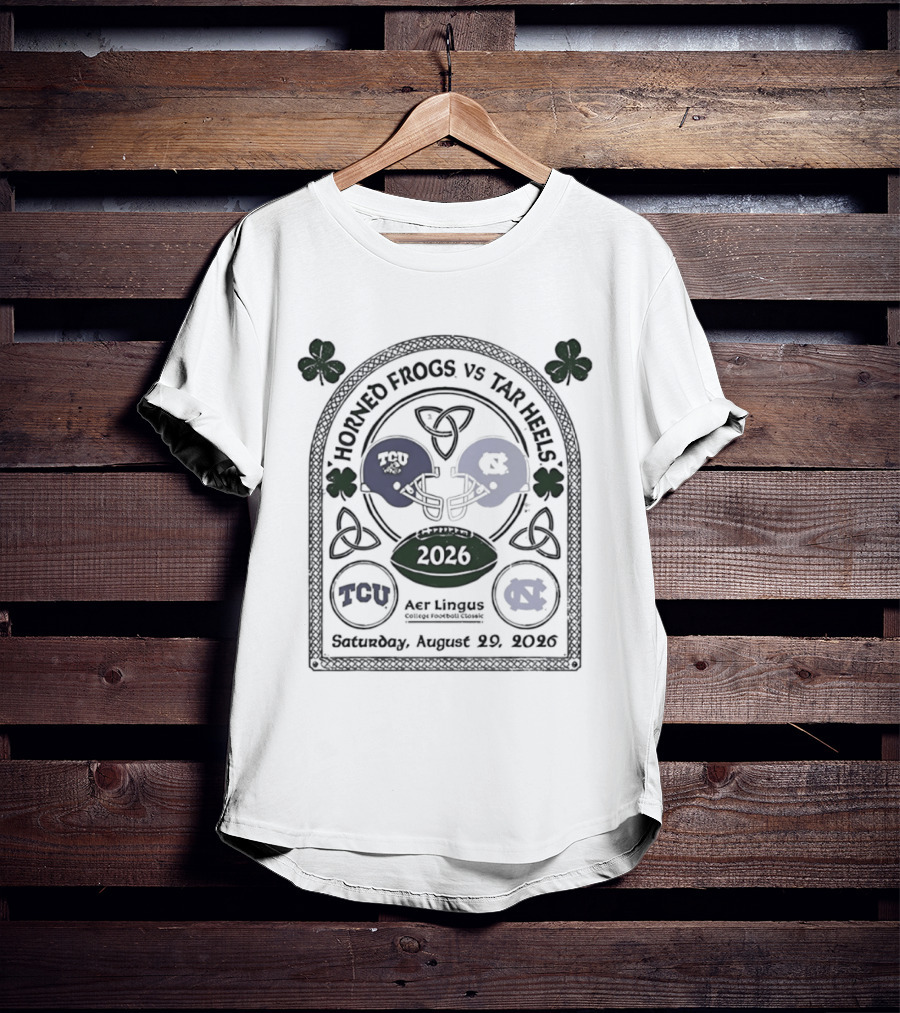 Horned Frogs Vs Tar Heels Aer Lingus College Football Classic TCU UNC 2026 Saturday August 29 T-Shirt
