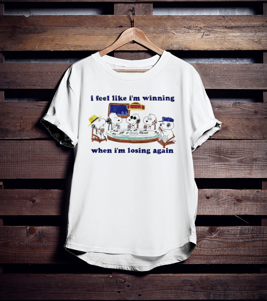 I Feel Like I'm Winning When I'm Losing Again Snoopy Poker Table Scene T-Shirt