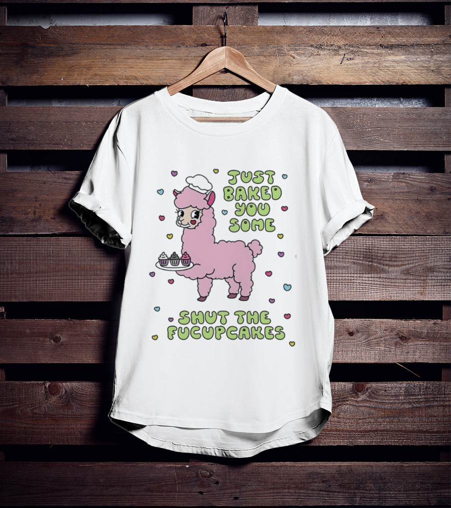 Just Baked You Some Shut The Fucupcakes Llama With Cute Pastel Heart T-Shirt
