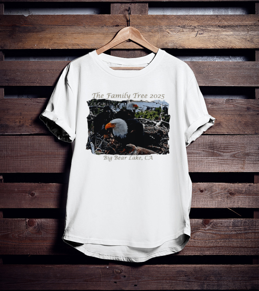 The Family Tree 2025 Bald Eagles Nest Big Bear Lake CA T-Shirt