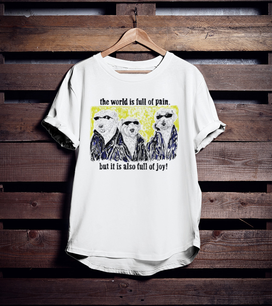 The World Is Full Of Pain But It Is Also Full Of Joy Illustrated Trio T-Shirt