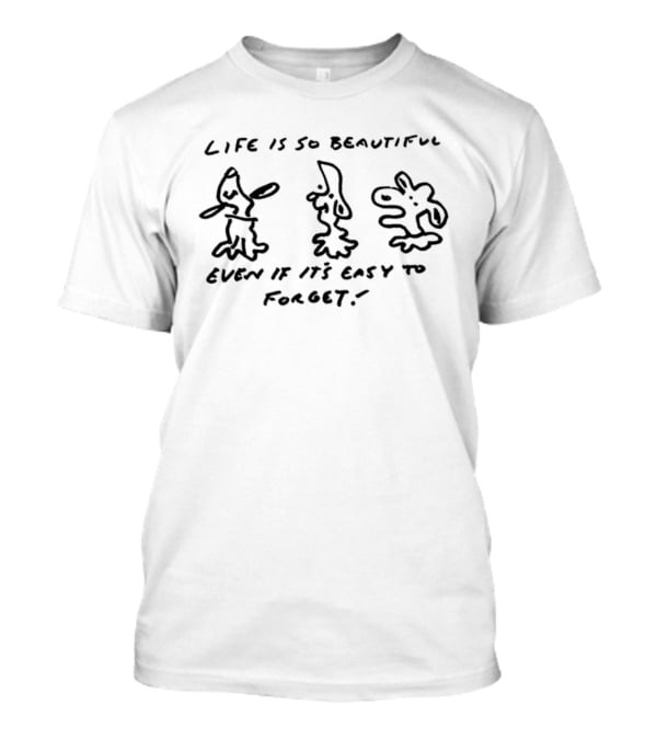 Woodstock Life Is So Beautiful Even If It's Easy To Forget Peanuts Snoopy Woodstock T-Shirt