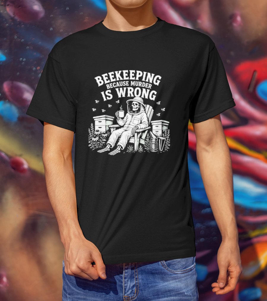Beekeeping Because Murder Is Wrong Skeleton Beekeeper Relaxing With Bees And Honeycombs T-Shirt