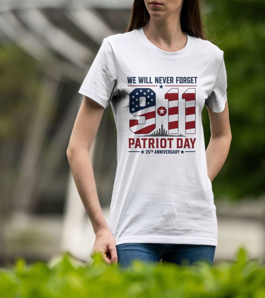 We Will Never Forget 9 11 Patriot Day 25th Anniversary USA Flag Skyline T-Shirt