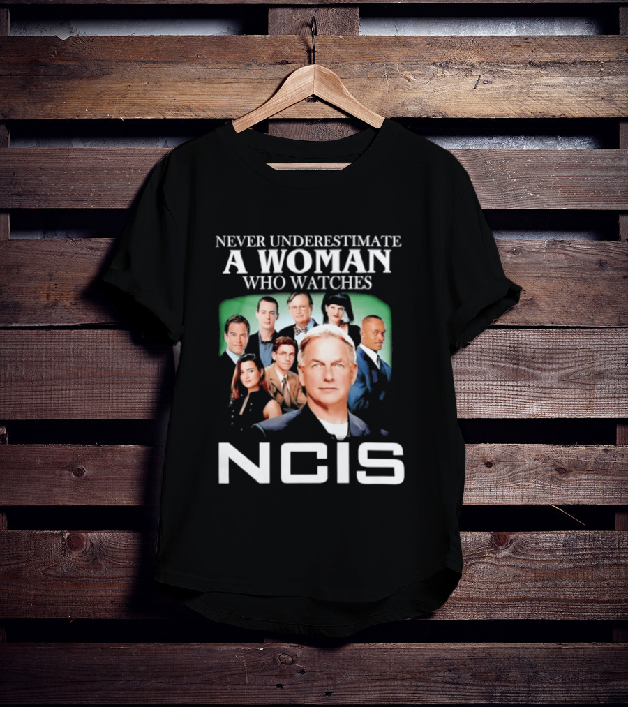Never Underestimate A Woman Who Es NCIS Cast Members T-Shirt