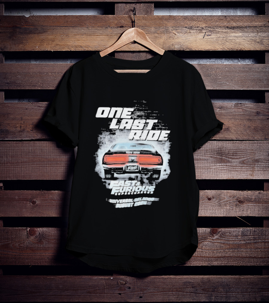 One Last Ride Fast Furious Supercharged 2026 Racing Car Backview T-Shirt
