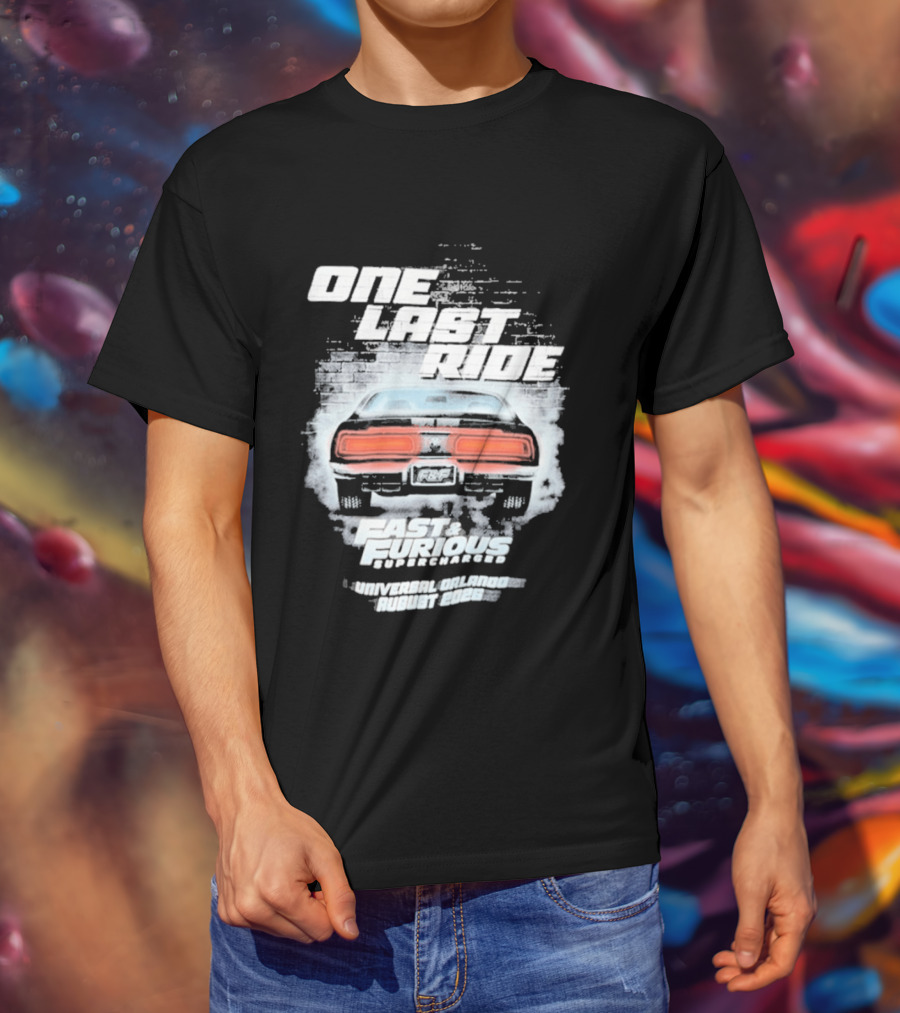 One Last Ride Fast Furious Supercharged 2026 Racing Car Backview T-Shirt