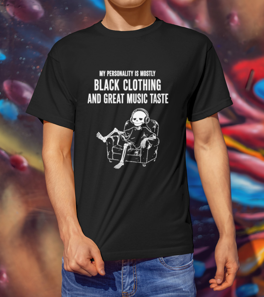 My Personality Is Mostly Black Clothing And Great Music Taste Skeleton Headphones Lounge T-Shirt