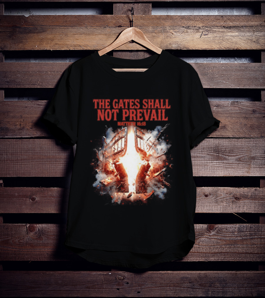 The Gates Shall Not Prevail Matthew 16 18 Explosive Fiery Scene T-Shirt