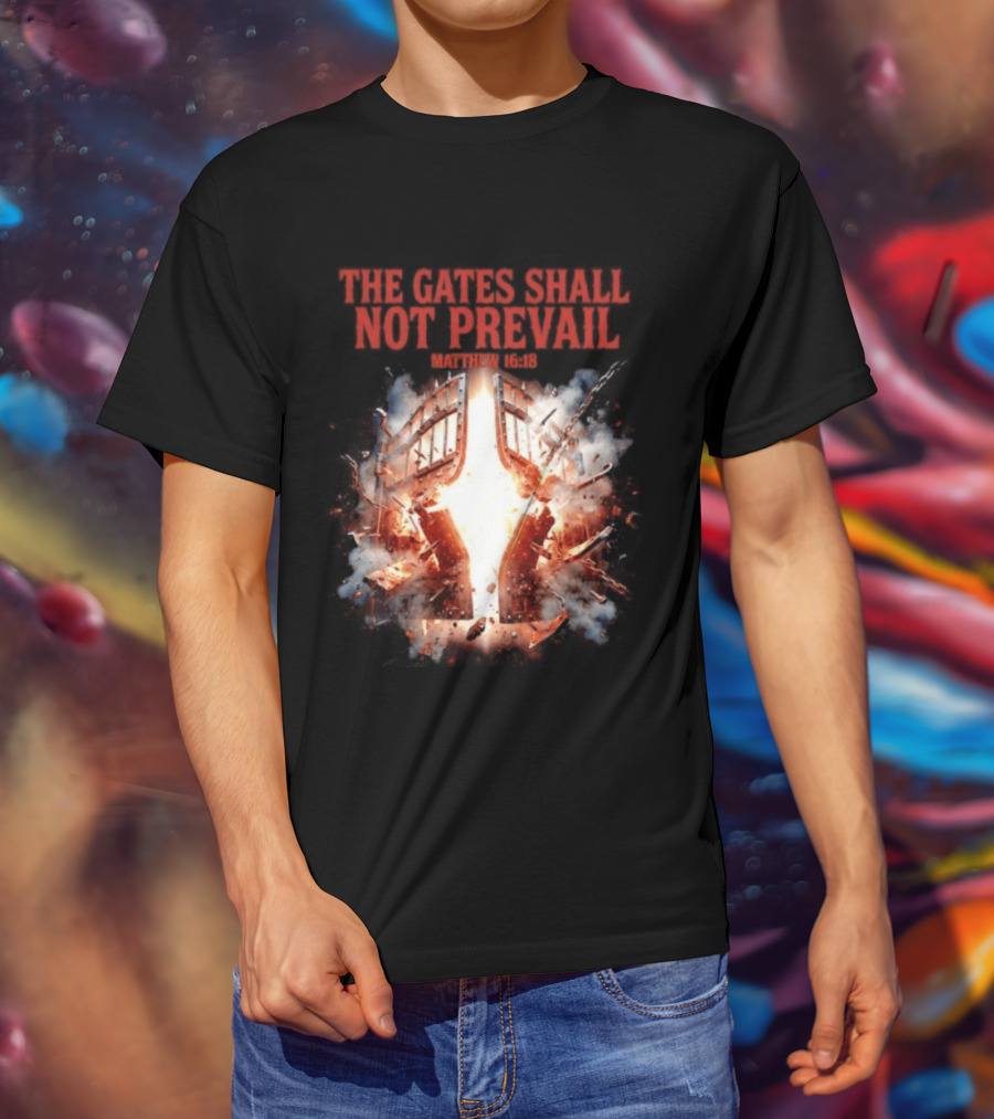 The Gates Shall Not Prevail Matthew 16 18 Explosive Fiery Scene T-Shirt